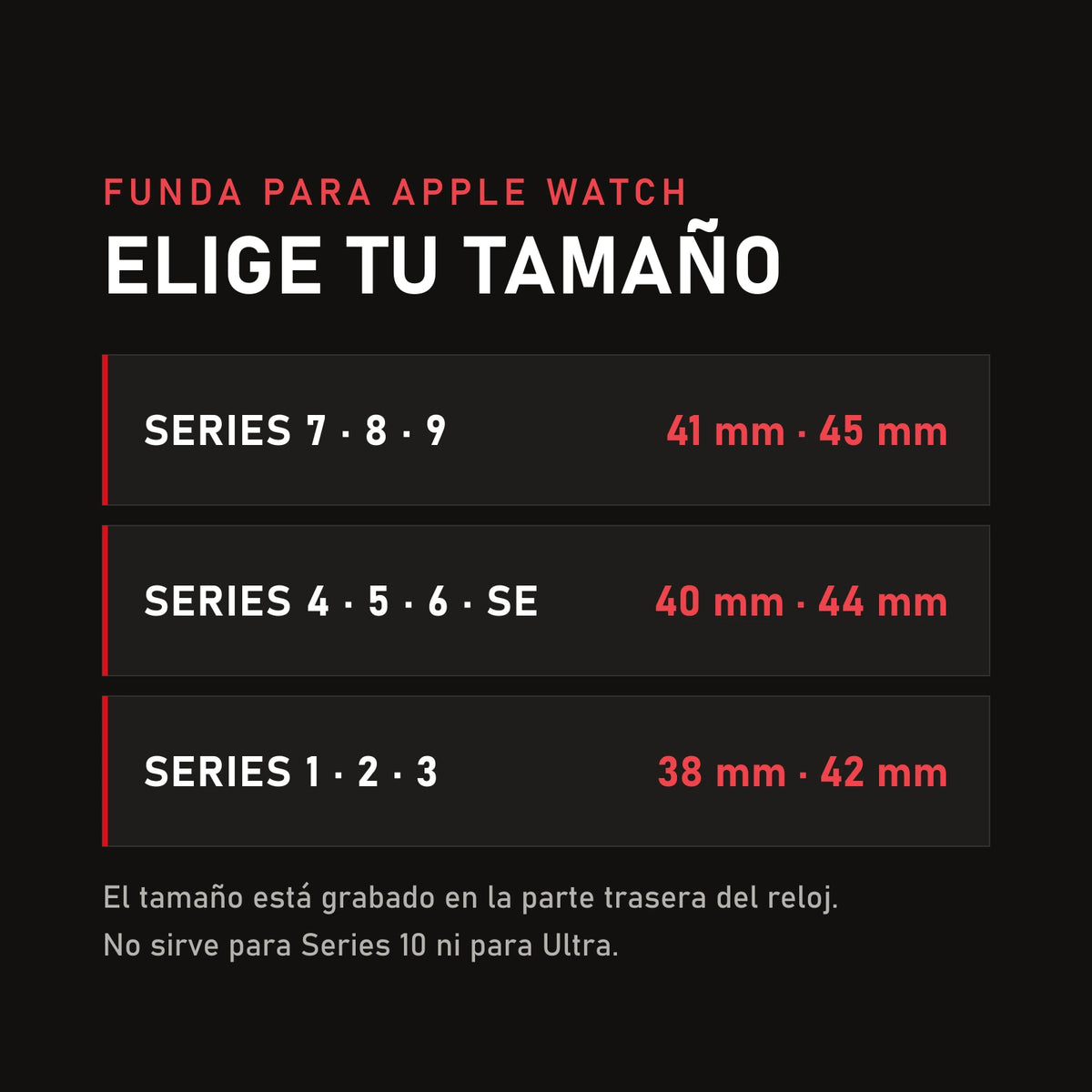 Guía de tamaños: Series 7 a 9, 41 o 45 mm; Series 4 a 6 y SE, 40 o 44 mm; Series 1 a 3, 38 o 42 mm
